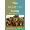 The Depot Hill Gang