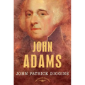 John Adams: The American Presidents Series: The 2nd President, 1797-1801