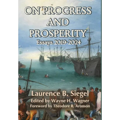 On Progress and Prosperity: Essays 2019-2024