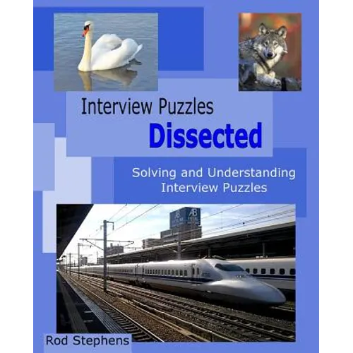 Interview Puzzles Dissected: Solving and Understanding Interview Puzzles