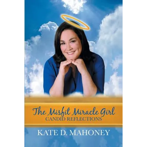 The Misfit Miracle Girl: Candid Reflections