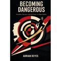 Becoming Dangerous: Discipline, Recovery, and the Power to Shape Reality