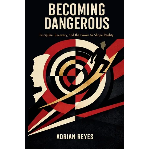 Becoming Dangerous: Discipline, Recovery, and the Power to Shape Reality