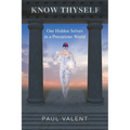 Know Thyself: Our hidden selves in a precarious world