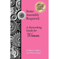 Some Assembly Required: A Networking Guide for Women