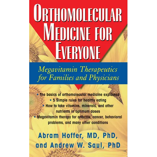 Orthomolecular Medicine for Everyone: Megavitamin Therapeutics for Families and Physicians