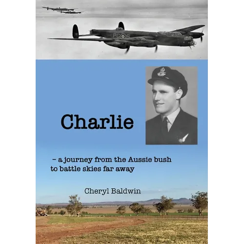 Charlie: A journey from the Aussie bush to battle skies far away