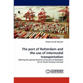 The port of Rotterdam and the use of intermodal transportation