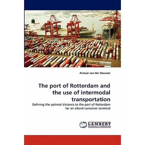 The port of Rotterdam and the use of intermodal transportation