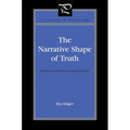 The Narrative Shape of Truth: Veridiction in Modern European Literature