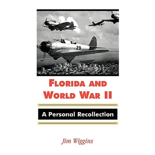 Florida and World War II: A Personal Recollection