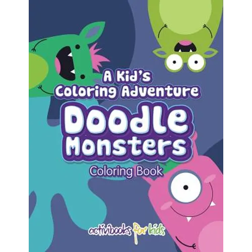 A Kid's Coloring Adventure, Doodle Monsters Coloring Book