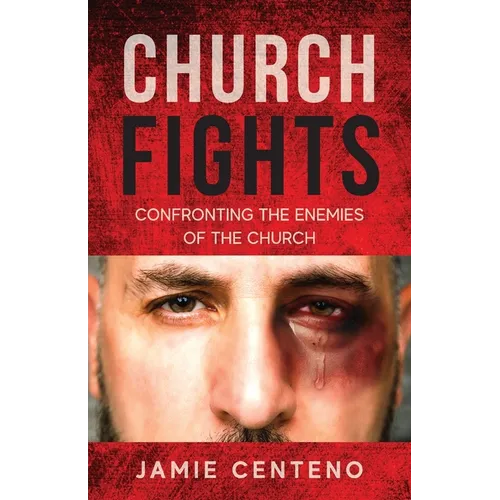 Church Fights: Confronting the Enemies of the Church