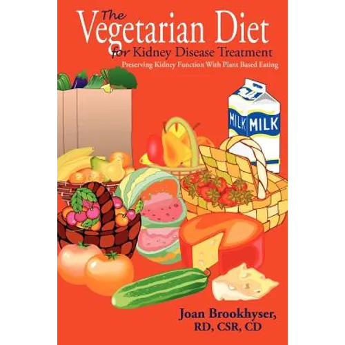 The Vegetarian Diet for Kidney Disease Treatment: Preserving Kidney Function with Plant Based Eating