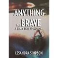 Anything but Brave: A Diary into Addiction