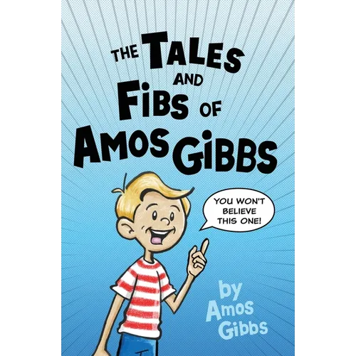 The Tales and Fibs of Amos Gibbs