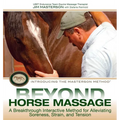 Beyond Horse Massage: A Breakthrough, Interactive Method for Alleviating Soreness, Strain, and Tension