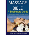 Massage Bible - A Beginners Guide To Western And Eastern Massage Therapy