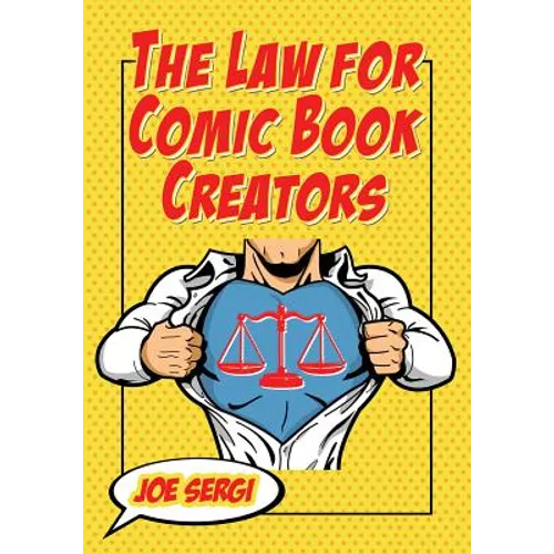 The Law for Comic Book Creators: Essential Concepts and Applications