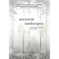 Ancestral Landscapes: Searching for My Place in the World