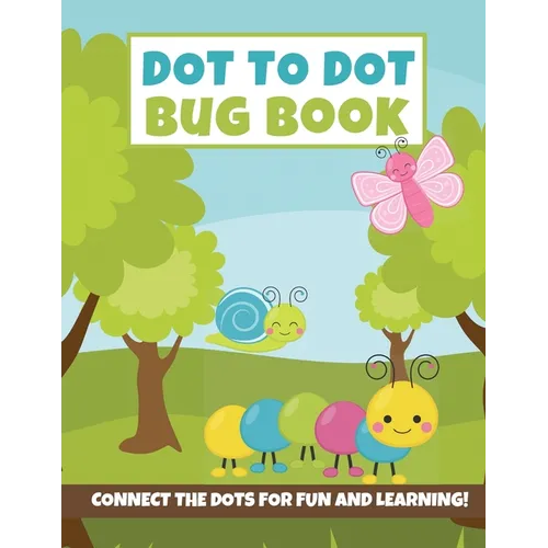 Dot to Dot Bug Book: Connect the Dot Puzzles (Insect Activity Book for Kids}