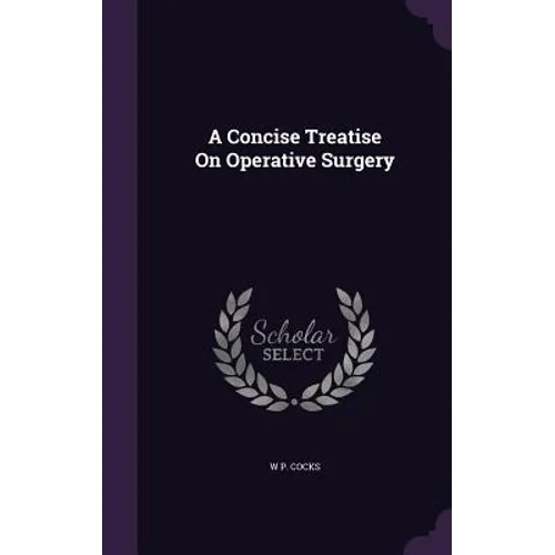 A Concise Treatise On Operative Surgery
