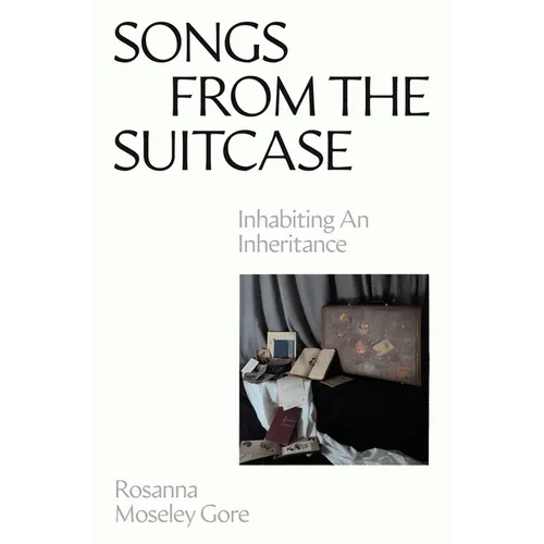 Songs from the Suitcase: Inhabiting an Inheritance