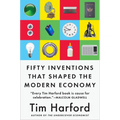 Fifty Inventions That Shaped the Modern Economy