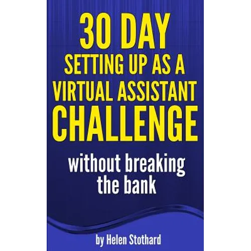 30 Day Setting up as a Virtual Assistant Challenge: Without breaking the bank