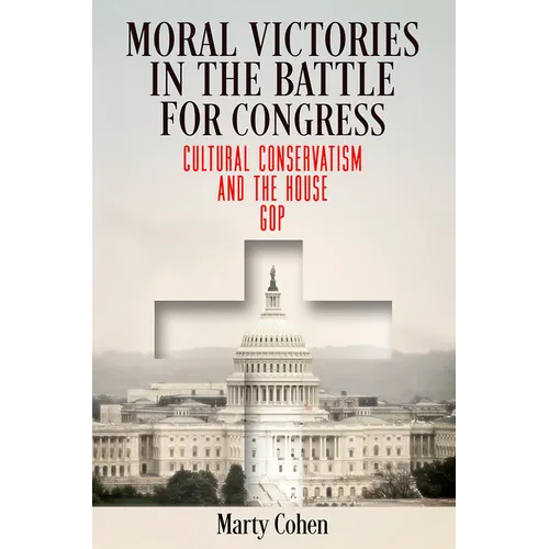 Moral Victories in the Battle for Congress: Cultural Conservatism and the House GOP