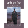Vietnam Doc: An American Physician's Memoir