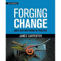 Forging Change: Agile Restructuring In Practice