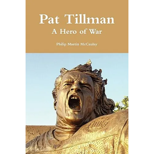 Pat Tillman - A Hero of War