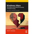 Kindness Wars: The History and Political Economy of Human Caring