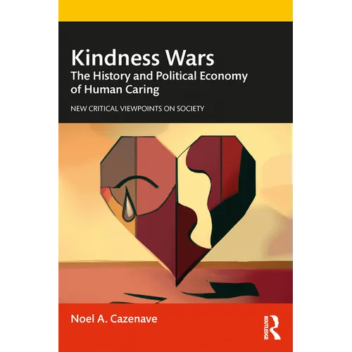 Kindness Wars: The History and Political Economy of Human Caring