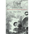 Against World Literature: On the Politics of Untranslatability