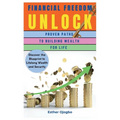 Financial Freedom Unlocked: Proven Paths to Building Wealth for Life