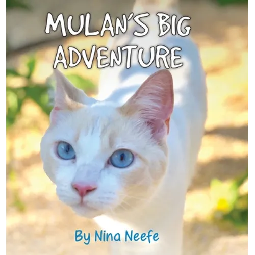 Mulan's Big Adventure: The True Story of a Lost Kitty