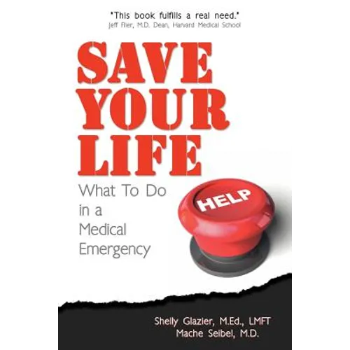 Save Your Life...: What To Do in a Medical Emergency