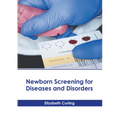 Newborn Screening for Diseases and Disorders