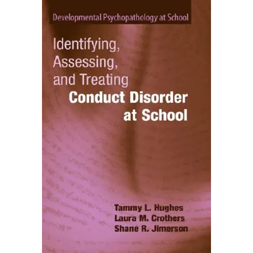 Identifying, Assessing, and Treating Conduct Disorder at School