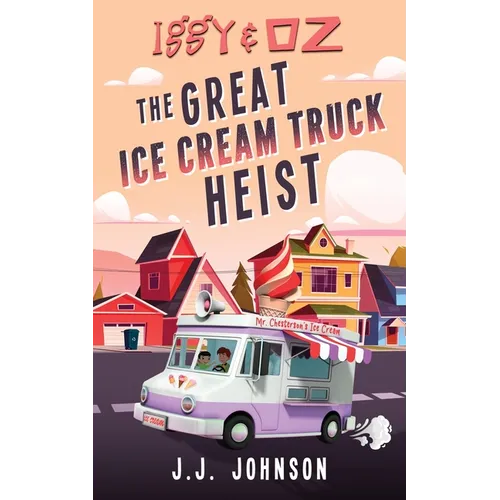 Iggy & Oz The Great Ice Cream Truck Heist