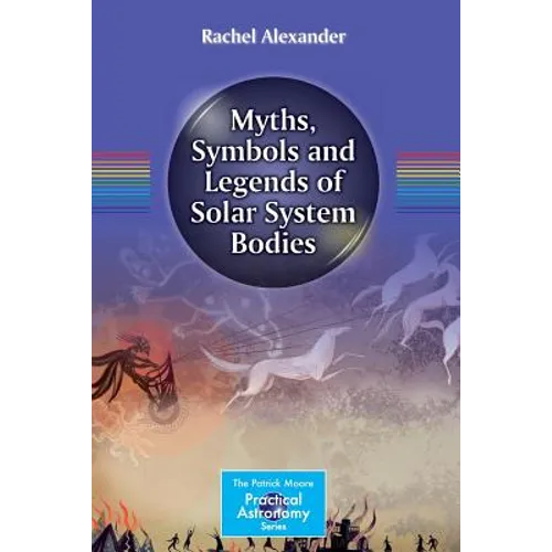 Myths, Symbols and Legends of Solar System Bodies