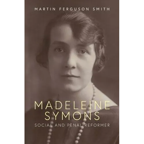 Madeleine Symons: Social and Penal Reformer