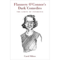 Flannery O'Connor's Dark Comedies: The Limits of Inference