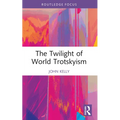 The Twilight of World Trotskyism