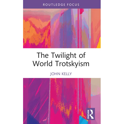 The Twilight of World Trotskyism
