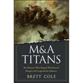M&A Titans: The Pioneers Who Shaped Wall Street's Mergers and Acquisitions Industry