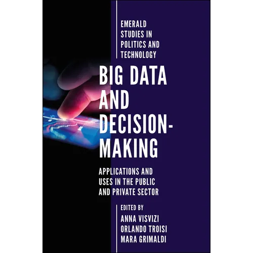 Big Data and Decision-Making: Applications and Uses in the Public and Private Sector