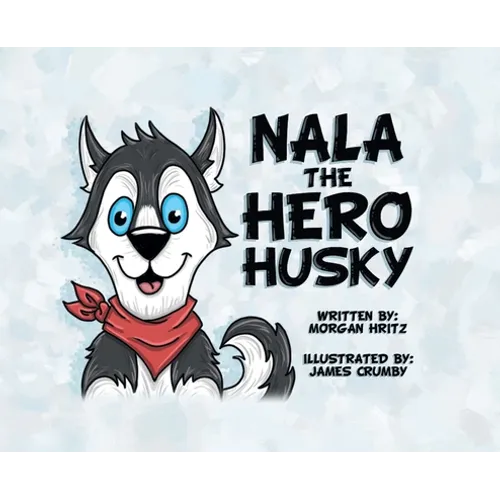 Nala, the Hero Husky